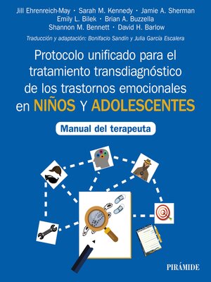 cover image of Protocolo unificado para el tratamiento transdiagnóstico de los trastornos emocionales en niños y adolescentes